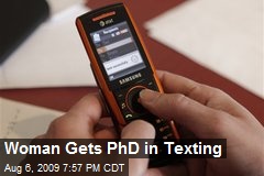 Woman Gets PhD in Texting