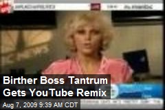 Birther Boss Tantrum Gets YouTube Remix