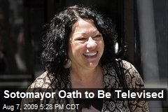 Sotomayor Oath to Be Televised