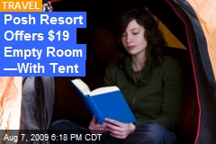 Posh Resort Offers $19 Empty Room &mdash;With Tent