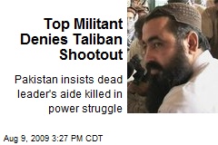 Top Militant Denies Taliban Shootout