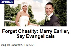Forget Chastity: Marry Earlier, Say Evangelicals