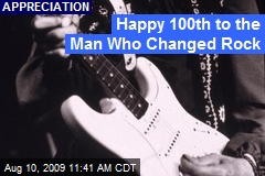 Happy 100th to the Man Who Changed Rock