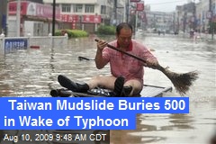 Taiwan Mudslide Buries 500 in Wake of Typhoon