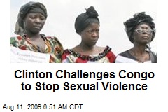 Clinton Challenges Congo to Stop Sexual Violence