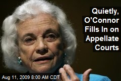 Quietly, O'Connor Fills In on Appellate Courts