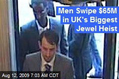 Men Swipe $65M in UK's Biggest Jewel Heist
