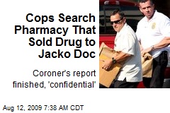 Cops Search Pharmacy That Sold Drug to Jacko Doc