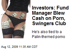 Investors: Fund Manager Blew Cash on Porn, Swingers Club