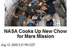 NASA Cooks Up New Chow for Mars Mission