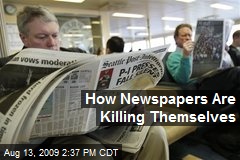 How Newspapers Are Killing Themselves