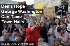 Dems Hope George Washington Can Tame Town Halls