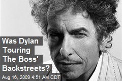 Was Dylan Touring The Boss' Backstreets?