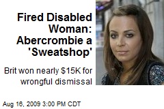 Fired Disabled Woman: Abercrombie a 'Sweatshop'