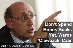 Don't Spend Bonus Bucks Yet, Warns 'Clawback' Czar