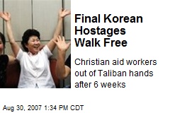 Final Korean Hostages Walk Free