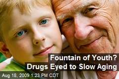 Fountain of Youth? Drugs Eyed to Slow Aging