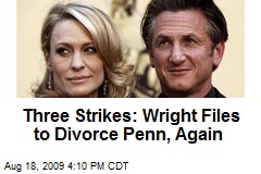 Three Strikes: Wright Files to Divorce Penn, Again