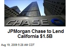 JPMorgan Chase to Lend California $1.5B