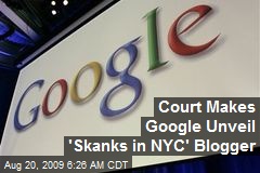 Court Makes Google Unveil 'Skanks in NYC' Blogger