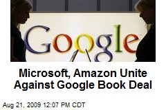 Microsoft, Amazon Unite Against Google Book Deal