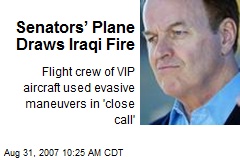 Senators&rsquo; Plane Draws Iraqi Fire
