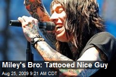 Miley's Bro: Tattooed Nice Guy
