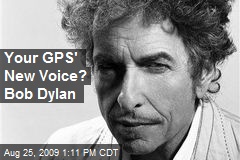 Your GPS' New Voice? Bob Dylan
