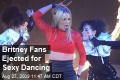Britney Fans Ejected for Sexy Dancing