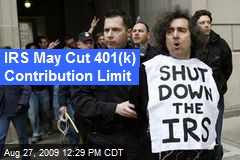IRS May Cut 401(k) Contribution Limit
