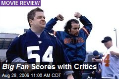 Big Fan Scores with Critics