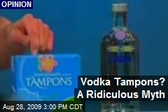 Vodka Tampons? A Ridiculous Myth
