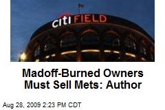 Madoff-Burned Owners Must Sell Mets: Author