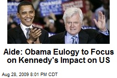 Aide: Obama Eulogy to Focus on Kennedy's Impact on US