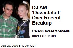 DJ AM 'Devastated' Over Recent Breakup