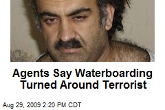 Agents Say Waterboarding Turned Around Terrorist