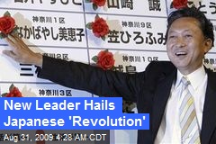 New Leader Hails Japanese 'Revolution'