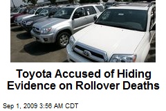 Toyota Accused of Hiding Evidence on Rollover Deaths