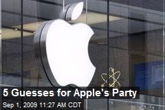 5 Guesses for Apple's Party