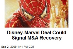 Disney-Marvel Deal Could Signal M&amp;A Recovery