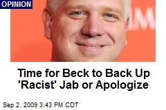 Time for Beck to Back Up 'Racist' Jab or Apologize