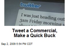 Tweet a Commercial, Make a Quick Buck