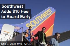 Southwest Adds $10 Fee to Board Early