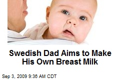 Swedish Dad Aims to Make His Own Breast Milk