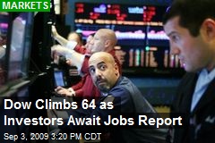 Dow Climbs 64 as Investors Await Jobs Report