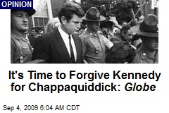It's Time to Forgive Kennedy for Chappaquiddick: Globe