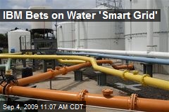 IBM Bets on Water 'Smart Grid'