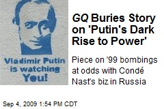 GQ Buries Story on 'Putin's Dark Rise to Power'
