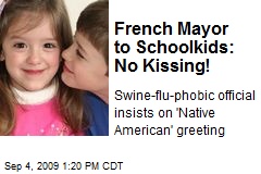 French Mayor to Schoolkids: No Kissing!
