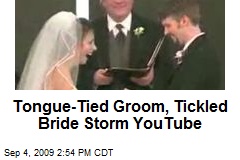 Tongue-Tied Groom, Tickled Bride Storm YouTube